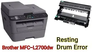 How To Reset Drum Error in Brother MFC -L2700DW