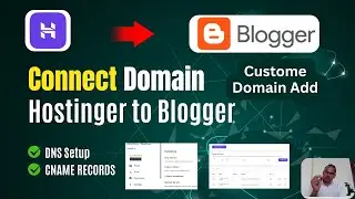 How to Connect Hostinger Domain with Blogger Website  Custom Domain Setup Tutorial 