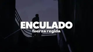 Fuerza Regida - Enculado | Letra