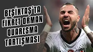 Beşiktaş'ta Fikret Orman - Quaresma, Orhan Ak - Taraftar Krizleri ve Abdullah Avcı'nın Çözümleri