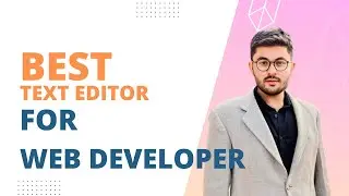 Best Text Editor for Web Developers in 2023 - Sublime Text 3 | Azeem Ahmad