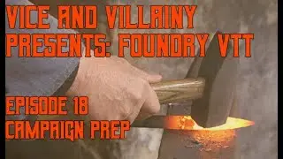Episode 18 - Foundry VTT: Campaign Prep