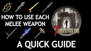 7 Days to Die Guide: How to use Every Melee Weapon