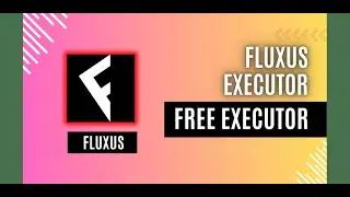 NEW UPDATE FLUXUS EXECUTOR, CACTI EXECUTOR, ARCEUS X