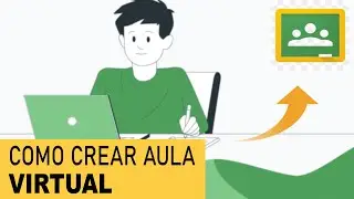 💻COMO CREAR AULA VIRTUAL EN CLASSROOM 2021