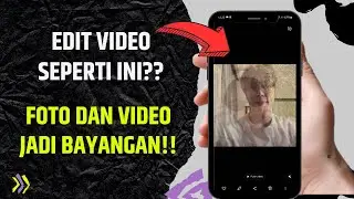 Cara Edit Foto Dan Video Bayangan Di Capcut