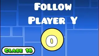 Clase 16 | "Follow Player Y" Geometry Dash | JoniDash