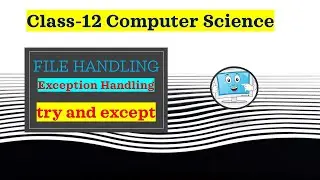 Use of try and except || File Handling|| In Binary Files|| Computer world 