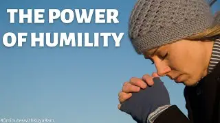THE POWER OF HUMILITY