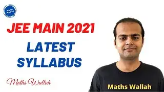 JEE Main 2021 Syllabus Reduced ? Comparing with JEE 2020
