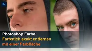 Photoshop - Farbe: Farbstich exakt entfernen mit einer Farbfläche