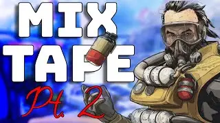 Mix Tape Pt. 2  - Apex Legends Season 17