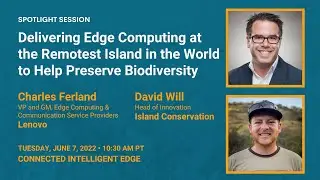Delivering Edge Computing at the Remotest Island in the World to Preserve Biodiversity