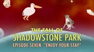 The Fall of Shadowstone Park (S2 // Episode 7)