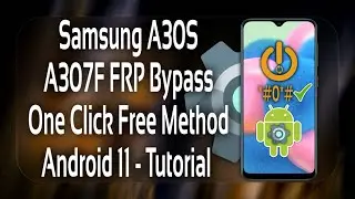 Samsung A30S (A307F) FRP Bypass One Click Free Android 11 - Tutorial