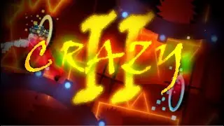 MY FIRST INSANE DEMON!!! Crazy II by DavJT 100% | Geometry Dash 2.11