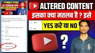 Altered content youtube kya hai | What is altered content in youtube hindi | Altered content kya hai