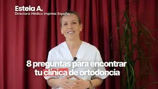 ¿Cómo encontrar una CLÍNICA de ORTODONCIA? | La Dra. Estela Arias nos da respuesta a las 8 PREGUNTAS