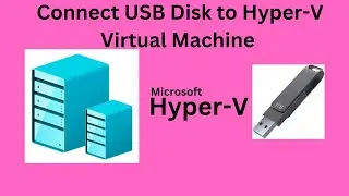 How to connect USB disk to Hyper-V virtual machine | Microsoft Hyper-V Manager