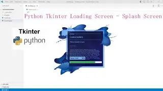 Python Tkinter Loading Screen - Splash Screen
