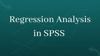 Regression Analysis in SPSS