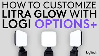 How to personalize Litra Glow  using Logi Options+ to bring your story to light