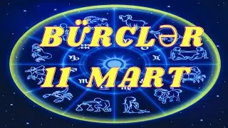 *BÜRCLƏR - 11 MART 2023 ( SƏSLİ ) Pragnoz / ULDUZ FALI