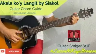 Akala Ko’y Langit By Siakol Guitar Chord Guide Tutorial - Lesson Ni Kuya Bronson