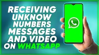 How To Stop Receiving Messages And Videos From Unknown Numbers On Whatsapp