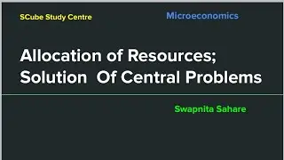 Allocation of Resources; Solution of Central Problems #microeconomics #BECC101 #EEC1