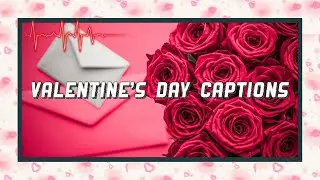 Valentine’s Day Caption Ideas 2021