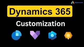 How to Customize Dynamics 365 ?