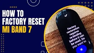 How to Factory Reset Mi Band 7/Mi Band 7 Pro