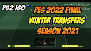 PS2 PES 2022 FINAL WINTER  TRANSFERS SEASON 2021