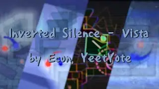 [ADOFAI Custom] Inverted Silence - Vista [by Econ, YeetYote]