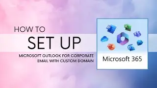 How to Setup Microsoft Outlook for Company Email with Custom Domain