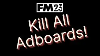 How to Kill All Adboards | FM101