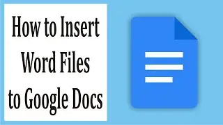How to Move or Insert Word Files into Google Docs #61