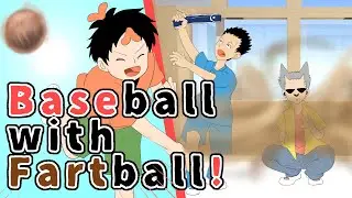 We play baseball with fart ball!! |anime| comic | Pandaphone