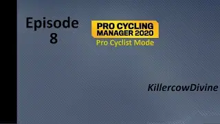 Pro Cycling Manager 2020 - Pro Cyclist Mode - Episode 8