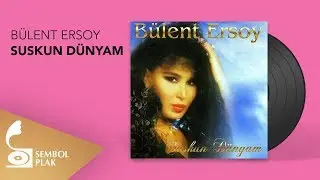 Bülent Ersoy - Suskun Dünyam (Full Albüm)