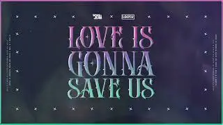 DBL x I.GOT.U - Love Is Gonna Save Us