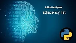 Adjacency List Graph representation on python || artificial intelligence