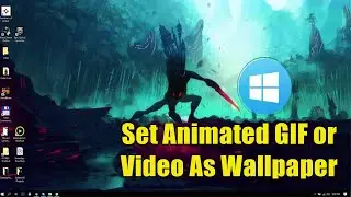 Use Animated GIF, Live Wallpaper, and Video As Desktop Background in Windows 10