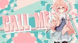 Kyoukai no Kanata - Call Me [mep part]
