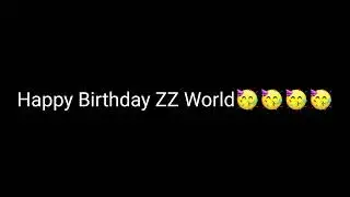 Happy Birthday ZZ World!🥳🥳🥳🥳