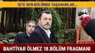 Bahtiyar Ölmez 18. Bölüm Fragman Analizi