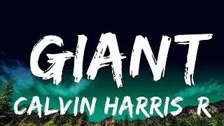 Calvin Harris, Rag'n'Bone Man - Giant   Lyrics