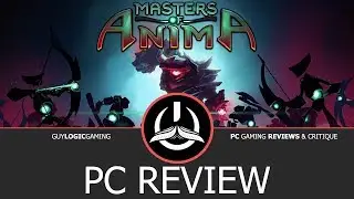Masters of Anima - Logic Review