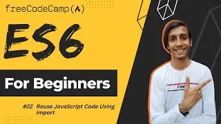 L22 - Reuse JavaScript Code Using import | ES6 | freeCodeCamp